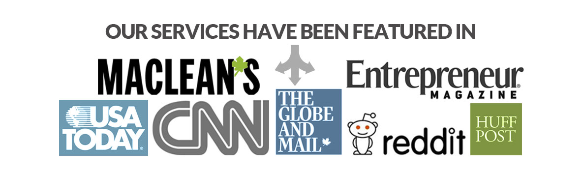 Our services have been featured in Maclean's, Entrepreneur Magazine, USA Today, CNN, The Globe and Mail, reddit, The Huff Post and more